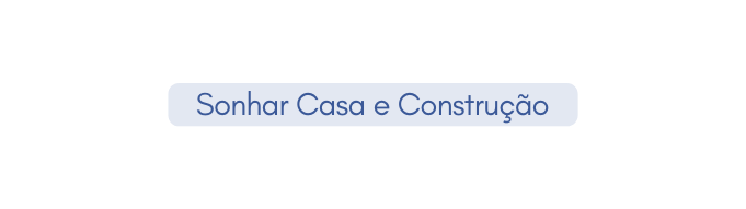 Sonhar Casa e Construção